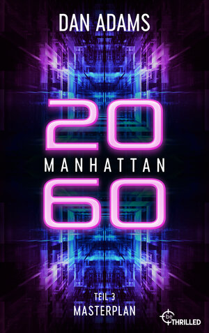 Buchcover Manhattan 2060 - Masterplan | Dan Adams | EAN 9783751755665 | ISBN 3-7517-5566-7 | ISBN 978-3-7517-5566-5