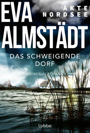 Buchcover Akte Nordsee - Das schweigende Dorf | Eva Almstädt | EAN 9783751755870 | ISBN 3-7517-5587-X | ISBN 978-3-7517-5587-0