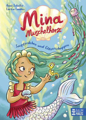 Buchcover Mina Muschelherz - Seepferdchen und Glitzerschuppen | Anne Scheller | EAN 9783751759755 | ISBN 3-7517-5975-1 | ISBN 978-3-7517-5975-5