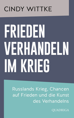 Buchcover Frieden verhandeln im Krieg | Cindy Wittke | EAN 9783751764636 | ISBN 3-7517-6463-1 | ISBN 978-3-7517-6463-6