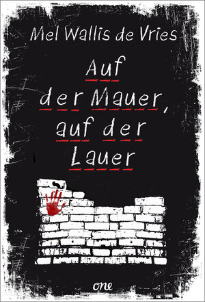 Buchcover Auf der Mauer, auf der Lauer | Mel Wallis de Vries | EAN 9783751764711 | ISBN 3-7517-6471-2 | ISBN 978-3-7517-6471-1