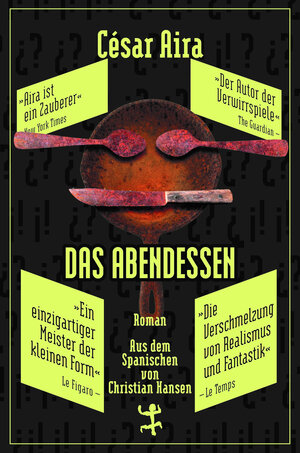 Buchcover Das Abendessen | César Aira | EAN 9783751800655 | ISBN 3-7518-0065-4 | ISBN 978-3-7518-0065-5