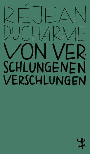 Buchcover Von Verschlungenen verschlungen | Réjean Ducharme | EAN 9783751801027 | ISBN 3-7518-0102-2 | ISBN 978-3-7518-0102-7