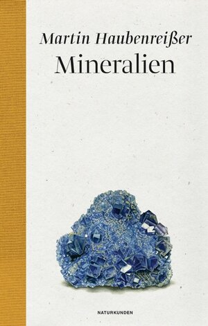 Buchcover Mineralien | Martin Haubenreißer | EAN 9783751802000 | ISBN 3-7518-0200-2 | ISBN 978-3-7518-0200-0