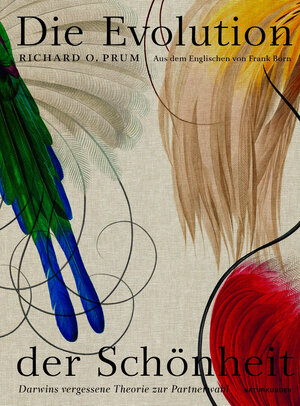 Buchcover Die Evolution der Schönheit | Richard O. Prum | EAN 9783751802154 | ISBN 3-7518-0215-0 | ISBN 978-3-7518-0215-4