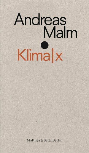 Buchcover Klima|x | Andreas Malm | EAN 9783751803106 | ISBN 3-7518-0310-6 | ISBN 978-3-7518-0310-6