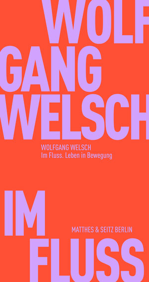 Buchcover Im Fluss | Wolfgang Welsch | EAN 9783751805025 | ISBN 3-7518-0502-8 | ISBN 978-3-7518-0502-5