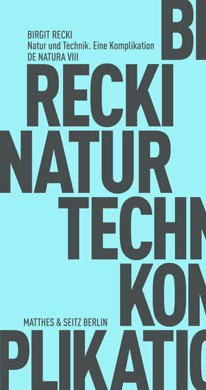 Buchcover Natur und Technik. Eine Komplikation | Birgit Recki | EAN 9783751805117 | ISBN 3-7518-0511-7 | ISBN 978-3-7518-0511-7