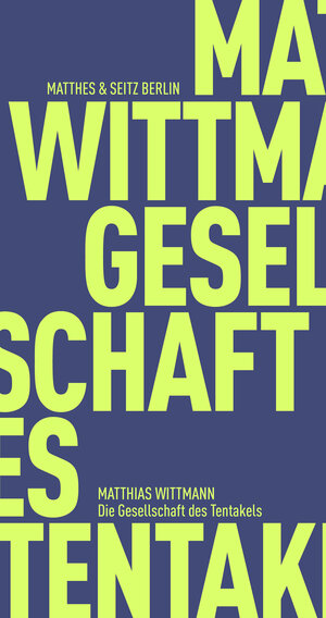 Buchcover Die Gesellschaft des Tentakels | Matthias Wittmann | EAN 9783751805162 | ISBN 3-7518-0516-8 | ISBN 978-3-7518-0516-2