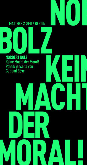 Buchcover Keine Macht der Moral! | Norbert Bolz | EAN 9783751805193 | ISBN 3-7518-0519-2 | ISBN 978-3-7518-0519-3