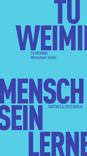 Buchcover Menschsein lernen | Weiming Tu | EAN 9783751805438 | ISBN 3-7518-0543-5 | ISBN 978-3-7518-0543-8