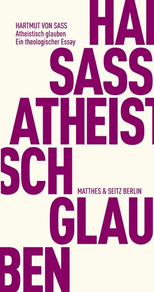 Buchcover Atheistisch glauben | Hartmut von Sass | EAN 9783751805490 | ISBN 3-7518-0549-4 | ISBN 978-3-7518-0549-0