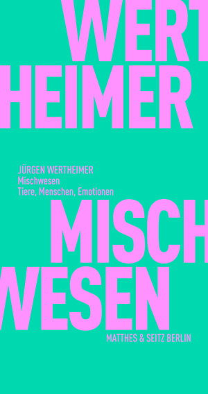 Buchcover Mischwesen | Jürgen Wertheimer | EAN 9783751805568 | ISBN 3-7518-0556-7 | ISBN 978-3-7518-0556-8