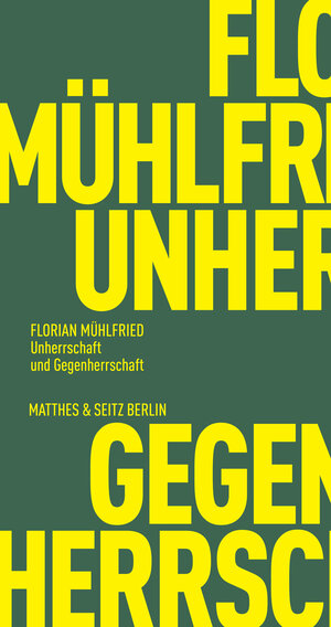 Buchcover Unherrschaft und Gegenherrschaft | Florian Mühlfried | EAN 9783751805582 | ISBN 3-7518-0558-3 | ISBN 978-3-7518-0558-2
