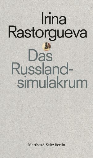 Buchcover Das Russlandsimulakrum | Irina Rastorgueva | EAN 9783751808040 | ISBN 3-7518-0804-3 | ISBN 978-3-7518-0804-0