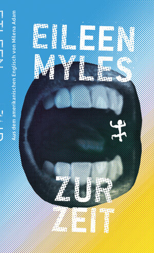 Buchcover Zur Zeit | Eileen Myles | EAN 9783751809115 | ISBN 3-7518-0911-2 | ISBN 978-3-7518-0911-5