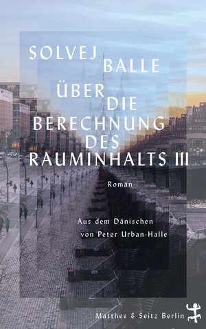 Buchcover Über die Berechnung des Rauminhalts III | Solvej Balle | EAN 9783751809283 | ISBN 3-7518-0928-7 | ISBN 978-3-7518-0928-3
