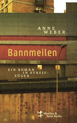 Buchcover Bannmeilen | Anne Weber | EAN 9783751809559 | ISBN 3-7518-0955-4 | ISBN 978-3-7518-0955-9