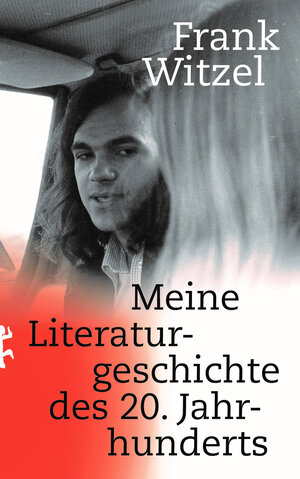 Buchcover Meine Literaturgeschichte des 20. Jahrhunderts | Frank Witzel | EAN 9783751809634 | ISBN 3-7518-0963-5 | ISBN 978-3-7518-0963-4