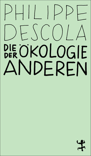 Buchcover Die Ökologie der Anderen | Philippe Descola | EAN 9783751845106 | ISBN 3-7518-4510-0 | ISBN 978-3-7518-4510-6