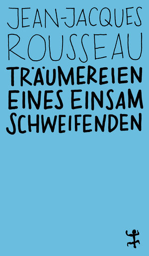 Buchcover Träumereien eines einsam Schweifenden | Jean-Jacques Rousseau | EAN 9783751845151 | ISBN 3-7518-4515-1 | ISBN 978-3-7518-4515-1