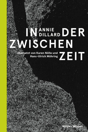 Buchcover In der Zwischenzeit | Annie Dillard | EAN 9783751860000 | ISBN 3-7518-6000-2 | ISBN 978-3-7518-6000-0