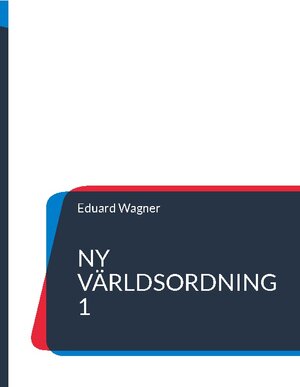Buchcover Ny världsordning 1 | Eduard Wagner | EAN 9783751902335 | ISBN 3-7519-0233-3 | ISBN 978-3-7519-0233-5