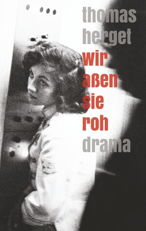 Buchcover Wir aßen sie roh | Thomas Herget | EAN 9783751903028 | ISBN 3-7519-0302-X | ISBN 978-3-7519-0302-8