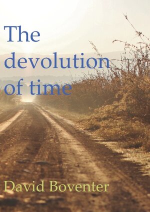 Buchcover The devolution of time | David Boventer | EAN 9783751903455 | ISBN 3-7519-0345-3 | ISBN 978-3-7519-0345-5