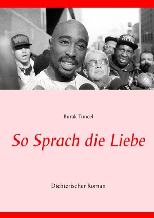 Buchcover So Sprach die Liebe | Burak Tuncel | EAN 9783751903493 | ISBN 3-7519-0349-6 | ISBN 978-3-7519-0349-3