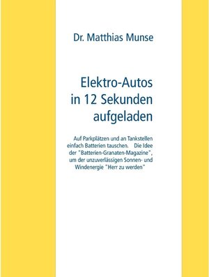 Buchcover Elektro-Autos in 12 Sekunden aufgeladen | Matthias Munse | EAN 9783751904049 | ISBN 3-7519-0404-2 | ISBN 978-3-7519-0404-9