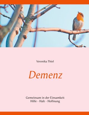 Buchcover Demenz | Veronika Thiel | EAN 9783751904216 | ISBN 3-7519-0421-2 | ISBN 978-3-7519-0421-6