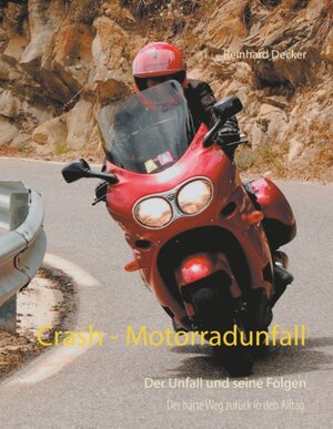 Buchcover Crash - Motorradunfall | Reinhard Decker | EAN 9783751905831 | ISBN 3-7519-0583-9 | ISBN 978-3-7519-0583-1