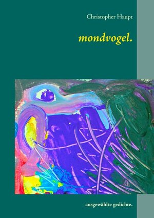 Buchcover mondvogel. | Christopher Haupt | EAN 9783751906548 | ISBN 3-7519-0654-1 | ISBN 978-3-7519-0654-8