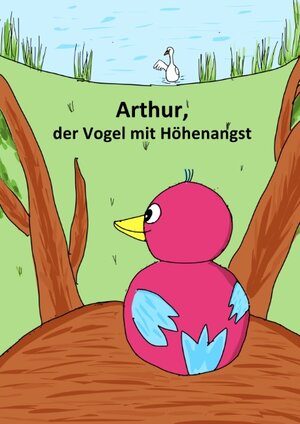 Buchcover Arthur, der Vogel mit Höhenangst | Anna Schäfer | EAN 9783751908146 | ISBN 3-7519-0814-5 | ISBN 978-3-7519-0814-6