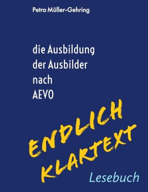 Buchcover Die Ausbildung der Ausbilder - endlich Klartext | Pertra Müller-Gehring | EAN 9783751908450 | ISBN 3-7519-0845-5 | ISBN 978-3-7519-0845-0