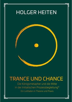 Buchcover Trance und Chance | Holger Heiten | EAN 9783751912594 | ISBN 3-7519-1259-2 | ISBN 978-3-7519-1259-4