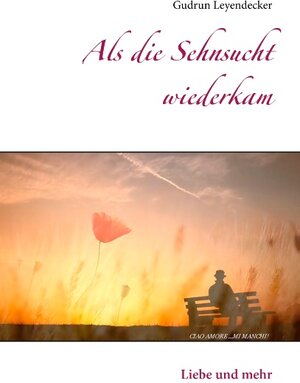 Buchcover Als die Sehnsucht wiederkam | Gudrun Leyendecker | EAN 9783751914710 | ISBN 3-7519-1471-4 | ISBN 978-3-7519-1471-0