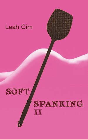 Buchcover Softspanking II | Leah Cim | EAN 9783751915090 | ISBN 3-7519-1509-5 | ISBN 978-3-7519-1509-0