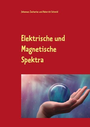Buchcover Elektrische und Magnetische Spektra | Johannes Zacharias | EAN 9783751918596 | ISBN 3-7519-1859-0 | ISBN 978-3-7519-1859-6
