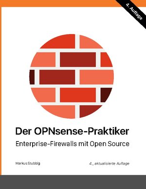 Buchcover Der OPNsense-Praktiker | Markus Stubbig | EAN 9783751920469 | ISBN 3-7519-2046-3 | ISBN 978-3-7519-2046-9