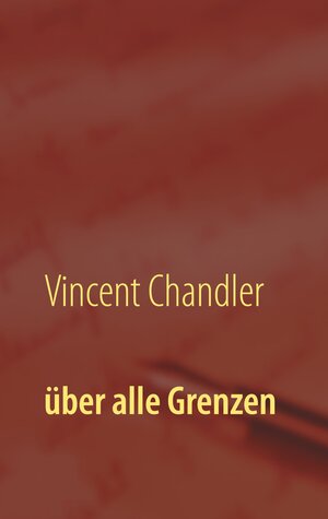 Buchcover über alle Grenzen | Vincent Chandler | EAN 9783751921879 | ISBN 3-7519-2187-7 | ISBN 978-3-7519-2187-9