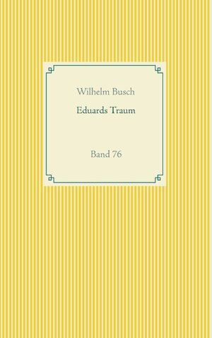 Buchcover Eduards Traum | Wilhelm Busch | EAN 9783751922456 | ISBN 3-7519-2245-8 | ISBN 978-3-7519-2245-6