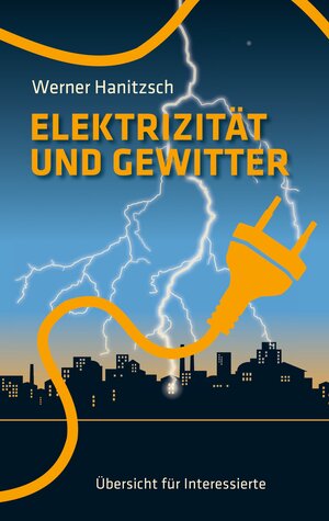 Buchcover Elektrizität und Gewitter | Werner Hanitzsch | EAN 9783751928250 | ISBN 3-7519-2825-1 | ISBN 978-3-7519-2825-0