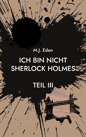Buchcover Ich bin nicht Sherlock Holmes | M.J. Eden | EAN 9783751931199 | ISBN 3-7519-3119-8 | ISBN 978-3-7519-3119-9