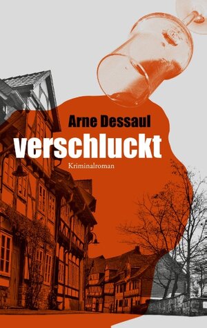 Buchcover Verschluckt | Arne Dessaul | EAN 9783751932424 | ISBN 3-7519-3242-9 | ISBN 978-3-7519-3242-4