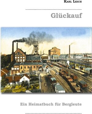 Buchcover Glückauf | Karl Leich | EAN 9783751933254 | ISBN 3-7519-3325-5 | ISBN 978-3-7519-3325-4