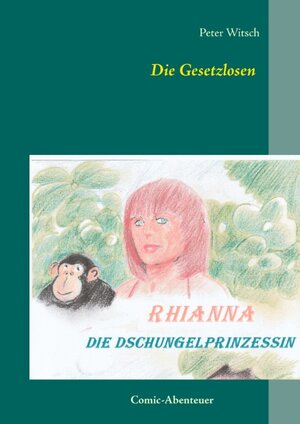 Buchcover Die Gesetzlosen | Peter Witsch | EAN 9783751935821 | ISBN 3-7519-3582-7 | ISBN 978-3-7519-3582-1