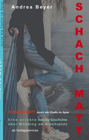 Buchcover Schach Matt - durch die Chefin im Spiel | Andrea Beyer | EAN 9783751936064 | ISBN 3-7519-3606-8 | ISBN 978-3-7519-3606-4