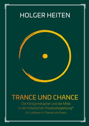 Buchcover Trance und Chance | Holger Heiten | EAN 9783751936118 | ISBN 3-7519-3611-4 | ISBN 978-3-7519-3611-8
